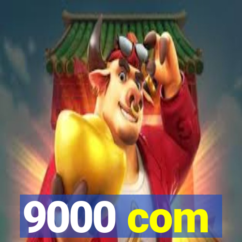 9000 com